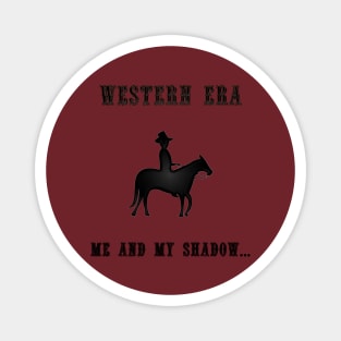 Western Slogan - Me and My Shadow Magnet